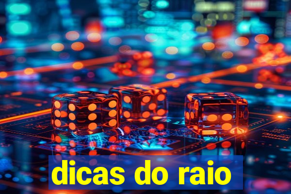 dicas do raio